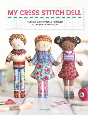 My Cross Stitch Doll: Fun and Easy Patterns for Over 20 Cross-Stitched Dolls (Bates Susan)(Paperback)