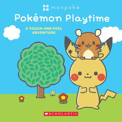 Pokmon Playtime: A Touch and Feel Adventure (Monpok Board Book) (Scholastic)(Board Books)