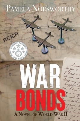 War Bonds: A Novel of World War Two (Norsworthy Pamela)(Paperback)