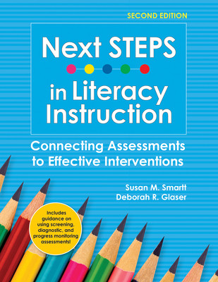 Next Steps in Literacy Instruction: Connecting Assessments to Effective Interventions (Smartt Susan)(Paperback)