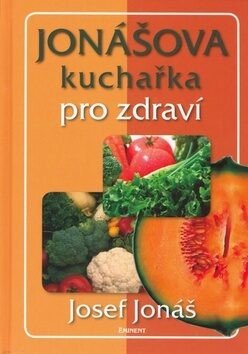 Jonášova kuchařka pro zdraví (Defekt) - Josef Jonáš