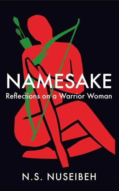 Namesake - Reflections on A Warrior Woman (Nuseibeh N.S.)(Pevná vazba)
