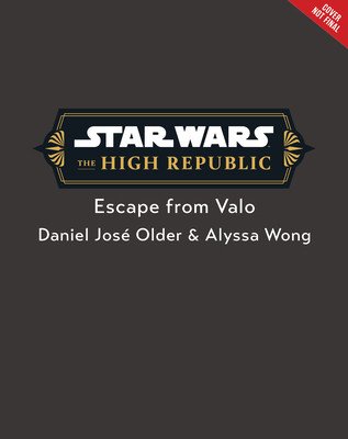 Star Wars: The High Republic: Escape from Valo (Older Daniel Jos)(Pevná vazba)