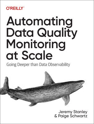 Automating Data Quality Monitoring: Scaling Beyond Rules with Machine Learning (Stanley Jeremy)(Paperback)