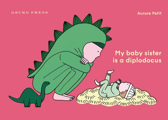 My Baby Sister Is a Diplodocus (Petit Aurore)(Pevná vazba)