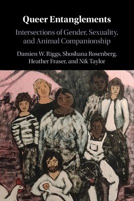 Queer Entanglements: Intersections of Gender, Sexuality, and Animal Companionship (Riggs Damien W.)(Paperback)