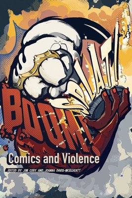 Boom! Splat!: Comics and Violence (Coby Jim)(Paperback)