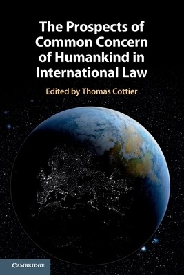 The Prospects of Common Concern of Humankind in International Law (Cottier Thomas)(Paperback)
