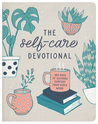 The Self-Care Devotional: 180 Days of Calming Comfort from God's Word (Scott Carey)(Paperback)