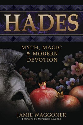 Hades: Myth, Magic & Modern Devotion (Waggoner Jamie)(Paperback)