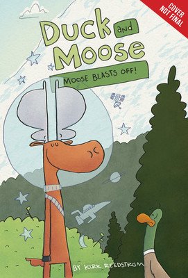 Duck and Moose: Moose Blasts Off! (Reedstrom Kirk)(Pevná vazba)