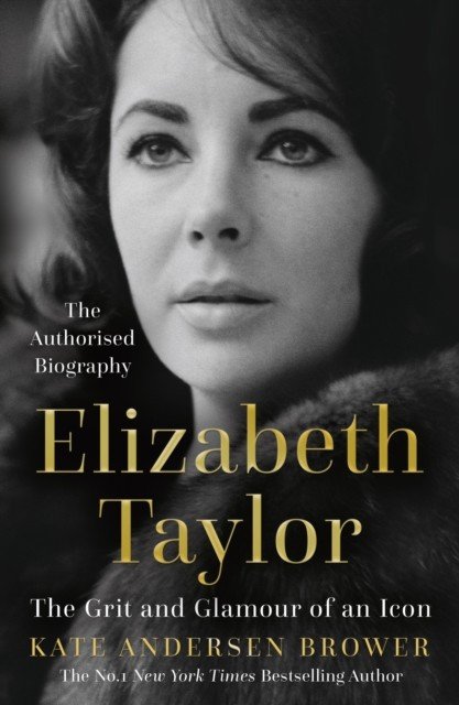 Elizabeth Taylor - The Grit and Glamour of an Icon (Andersen Brower Kate)(Paperback / softback)