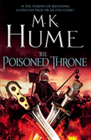 Poisoned Throne (Tintagel Book II) - A gripping adventure bringing the Arthurian Legend of life (Hume M. K.)(Paperback / softback)