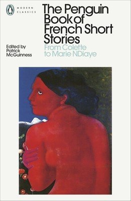 Penguin Book of French Short Stories: 2 - From Colette to Marie NDiaye(Paperback / softback)