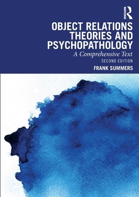 Object Relations Theories and Psychopathology: A Comprehensive Text (Summers Frank)(Paperback)