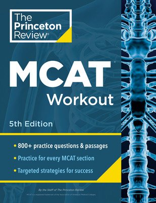 Princeton Review MCAT Workout, 5th Edition: 830+ Practice Questions & Passages for MCAT Scoring Success (The Princeton Review)(Paperback)