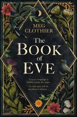 The Book of Eve: A Beguiling Historical Feminist Tale - Inspired by the Undeciphered Voynich Manuscript (Clothier Meg)(Paperback)