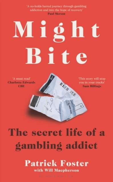 Might Bite - The Secret Life of a Gambling Addict (Foster Patrick)(Paperback / softback)