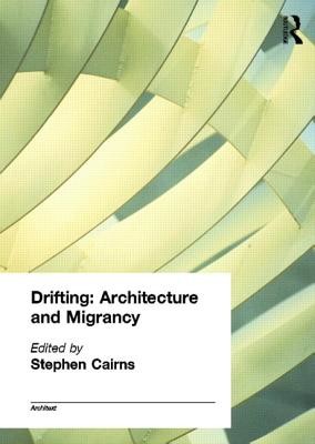 Drifting - Architecture and Migrancy (Cairns Stephen)(Paperback)