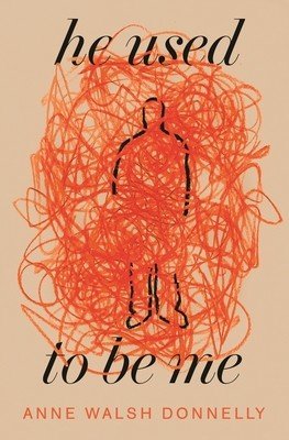 He Used to Be Me (Walsh Donnelly Anne)(Paperback)