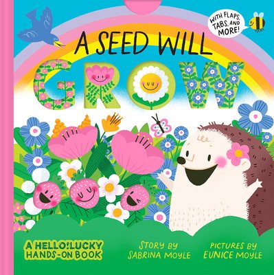 A Seed Will Grow (a Hello!lucky Hands-On Book) (Hello!lucky)(Board Books)