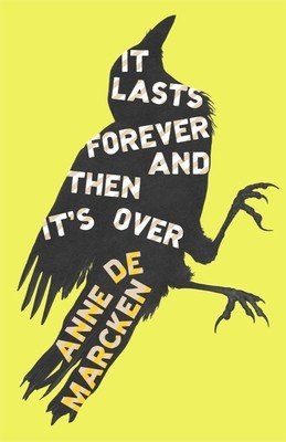 It Lasts Forever and Then It's Over (de Marcken Anne)(Paperback)