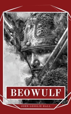 Beowulf: An Anglo-Saxon Epic Poem (Lesslie Hall John)(Pevná vazba)