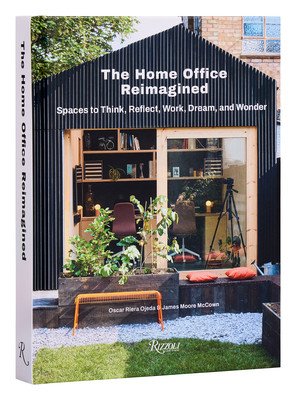 The Home Office Reimagined: Spaces to Think, Reflect, Work, Dream, and Wonder (Ojeda Oscar Riera)(Pevná vazba)