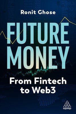 Future Money: Fintech, AI and Web3 (Ghose Ronit)(Paperback)