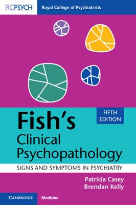 Fish's Clinical Psychopathology: Signs and Symptoms in Psychiatry (Casey Patricia)(Paperback)
