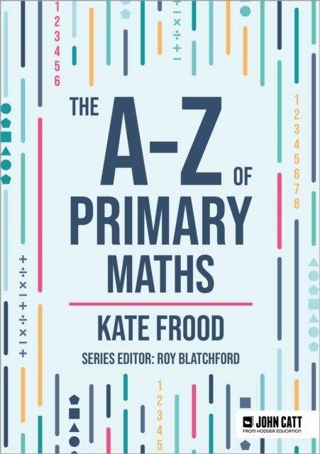 A-Z of Primary Maths (Frood Kate)(Paperback / softback)