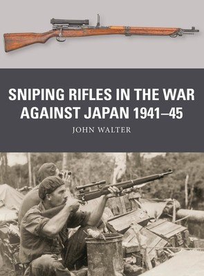 Sniping Rifles in the War Against Japan 1941-45 (Walter John)(Paperback)