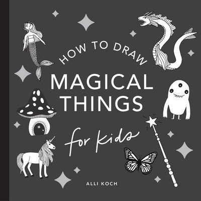 Magical Things: How to Draw Books for Kids with Unicorns, Dragons, Mermaids, and More (Mini) (Koch Alli)(Paperback)