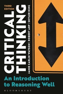 Critical Thinking: An Introduction to Reasoning Well (Watson Jamie Carlin)(Paperback)