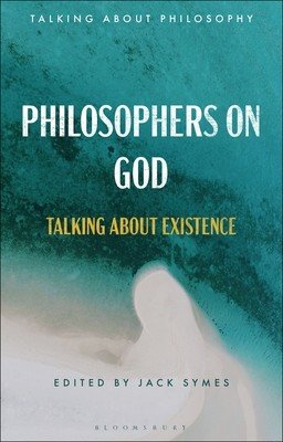 Philosophers on God: Talking about Existence (Symes Jack)(Paperback)