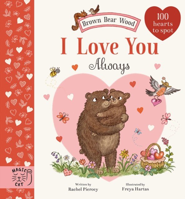 Brown Bear Wood: I Love You Always - 100 Hearts to Spot (Piercey Rachel)(Pevná vazba)