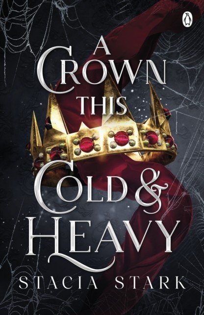 Crown This Cold and Heavy - The enchanting slow burn romantasy series for fans of Raven Kennedy . . . (Stark Stacia)(Paperback / softback)