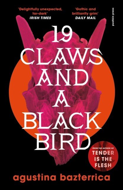 Nineteen Claws and a Black Bird (Bazterrica Agustina)(Paperback / softback)