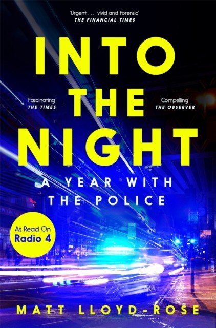 Into the Night - A Year with the Police (Lloyd-Rose Matt)(Paperback / softback)