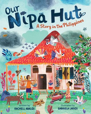 Our Nipa Hut: A Story in the Philippines (Abalos Rachell)(Paperback)