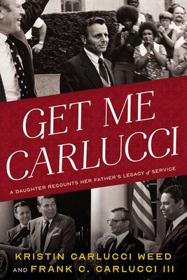Get Me Carlucci: A Daughter Recounts Her Father's Legacy of Service (Carlucci Weed Kristin)(Pevná vazba)