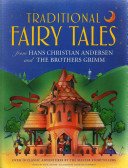 Traditional Fairy Tales from Hans Christian Andersen and the Brothers Grimm: Over 20 Classic Adventures by the Master Storytellers (Baxter Nicola)(Paperback)