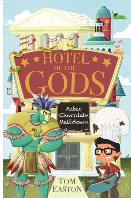 Hotel of the Gods: Aztec Chocolate Meltdown - Book 3 (Easton Tom)(Paperback / softback)