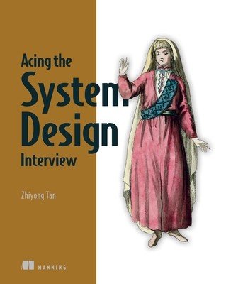 Acing the System Design Interview (Tan Zhiyong)(Paperback)