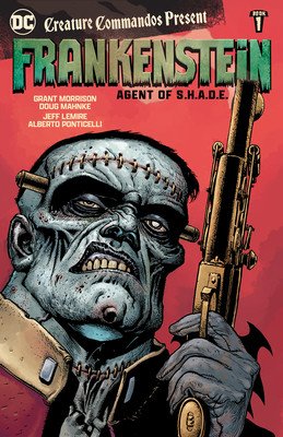 Creature Commandos Present: Frankenstein, Agent of S.H.A.D.E. Book One (Lemire Jeff)(Paperback)