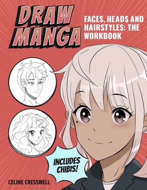 Draw Manga Faces, Heads and Hairstyles: The Workbook (Cresswell Celine)(Paperback / softback)