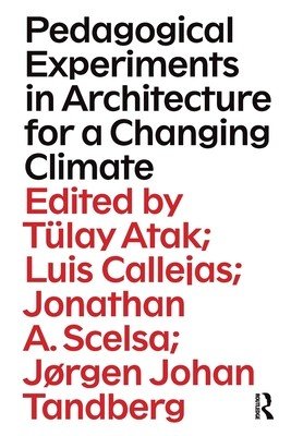 Pedagogical Experiments in Architecture for a Changing Climate (Atak Tlay)(Paperback)