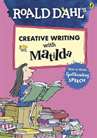 Roald Dahl's Creative Writing with Matilda: How to Write Spellbinding Speech (Dahl Roald)(Paperback / softback)