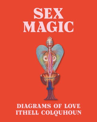 Sex Magic: Ithell Colquhoun's Diagrams of Love (Hale Amy Hale)(Pevná vazba)