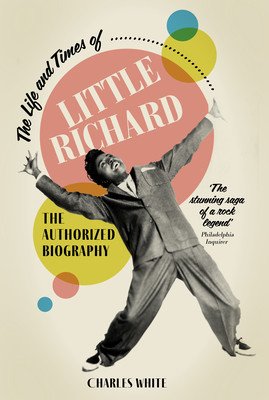 The Life and Times of Little Richard: The Authorized Biography (White Charles)(Mass Market Paperbound)